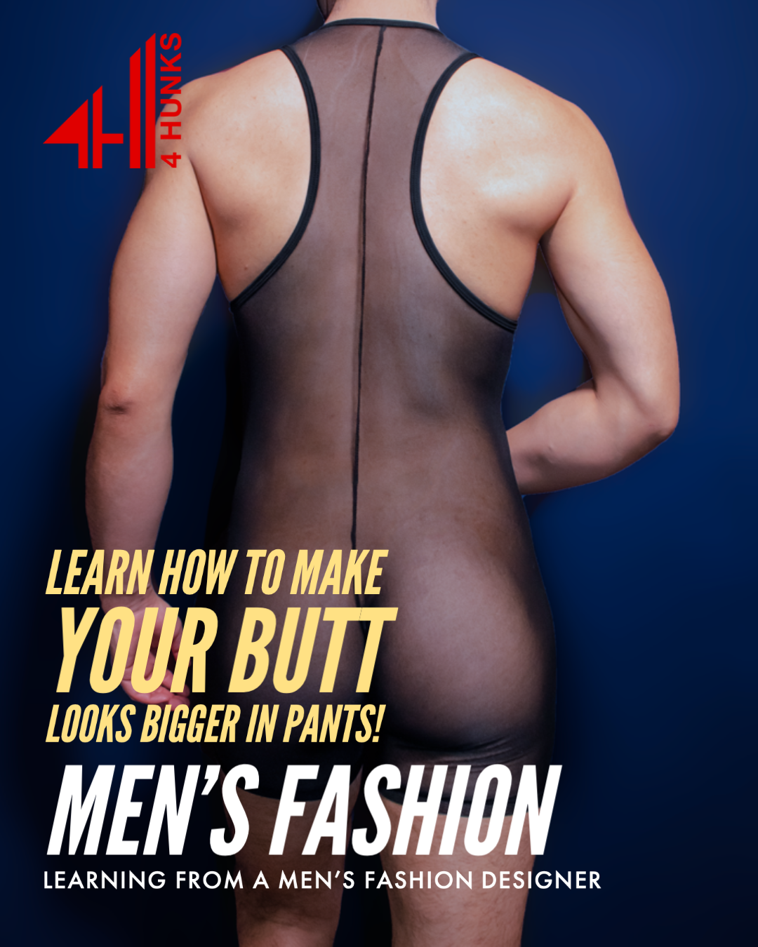 Learn how to make your butt looks bigger!